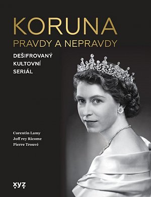 Koruna pravdy a nepravdy - Dešifrovaný kultovní seriál