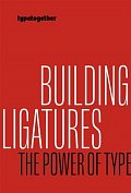 Building ligatures: the power of type