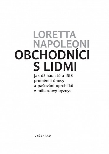 Náhled Obchodníci s lidmi - Jak džihádisté a ISIS proměnili únosy a pašování uprchlíků v miliardový byznys