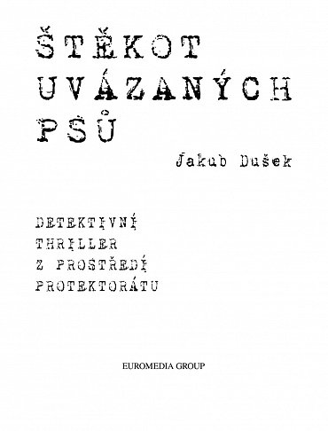 Náhled Štěkot uvázaných psů - Detektivní thriller z prostředí protektorátu