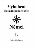 Vyhubení Slovanů pobaltských Němci I.
