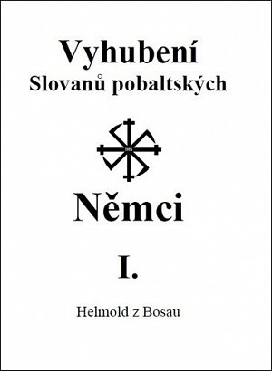 Vyhubení Slovanů pobaltských Němci I.