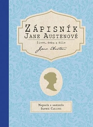 Zápisník Jane Austenové: Život, doba a dílo