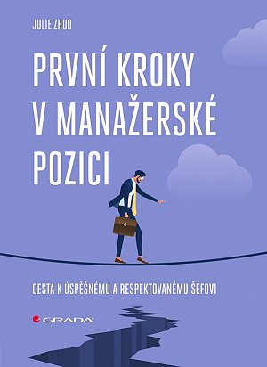 První kroky v manažerské pozici - Cesta k úspěšnému a respektovanému šéfovi