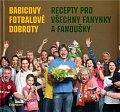 Babicovy fotbalové dobroty - Recepty pro všechny fanynky a fanoušky