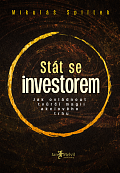 Stát se investorem - Jak ovládnout tvůrčí magii akciového trhu