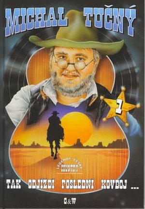 Michal Tučný 1 Tak odjíždí poslední kovboj...