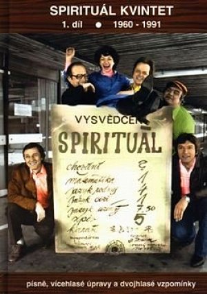 Spirituál kvintet 1. díl / 1960-1991 Písně, vícehlasé úpravy a dvojhlasé vzpomínky