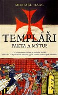 Templáři – Fakta a mýty