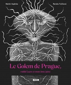 Le Golem de Prague, rabbi Loew et mon âme juive
