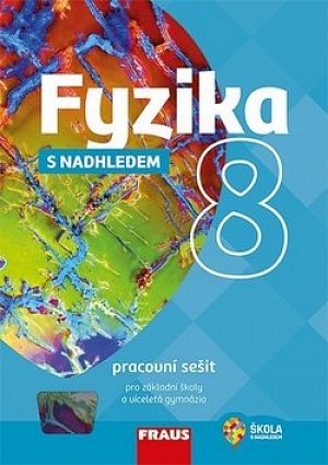 Fyzika 8 s nadhledem pro ZŠ a víceletá gymnázia - Pracovní sešit