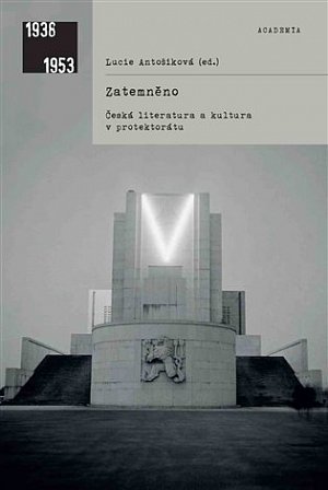 Zatemněno - Česká literatura a kultura v protektorátu