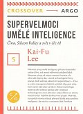 Supervelmoci v oblasti umělé inteligence - Čína, Silicon Valley a nový světový pořádek