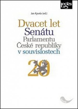 Dvacet let Senátu Parlamentu České republiky v souvislostech