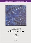 Obrazy ze snů - Sen jako průvodce životem. Arteterapie a sebezkušenost IV.