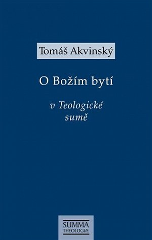 Tomáš Akvinský: O Božím bytí v Teologické sumě
