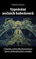 Vyprávění nočních hubeňourů - Čítanka světového frenetismu: horor, dobrodružství, erotika