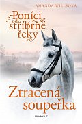 Poníci od stříbrné řeky 6 - Ztracená soupeřka