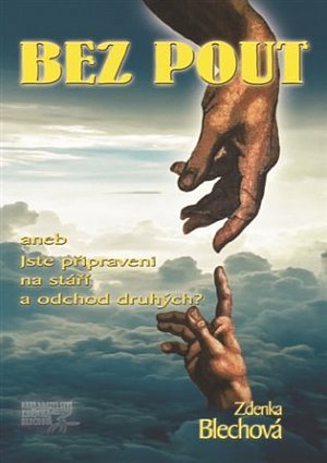 Bez pout aneb Jste připraveni na stáří a odchod druhých?