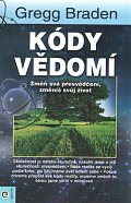 Kódy vědomí - Změň svá přesvědčení, změníš svůj život