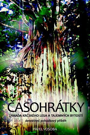 Časohrátky - Záhada krčského lesa a tajemných bytostí, 2.  vydání