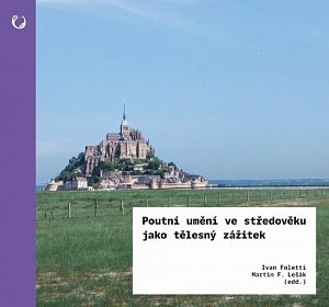 Poutní umění ve středověku jako tělesný zážitek, 1.  vydání