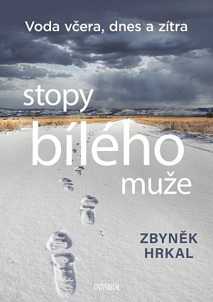 Stopy bílého muže - Voda včera, dnes a zítra