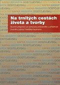 Na trnitých cestách života a tvorby - Sborník příspěvků ze sympozia pořádaného u příležitosti životního jubilea Františka Kautmana