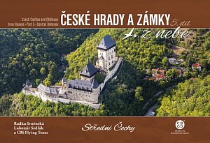 České hrady a zámky z nebe 5. Střední Čechy