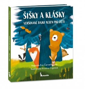 Šišky a klásky - Veršované bajky nejen pro děti