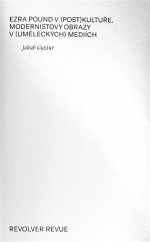 Ezra Pound v (post)kultuře - Modernistovy obrazy v (uměleckých) médiích