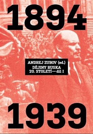 Dějiny Ruska 20. století - 1.díl 1894-1939