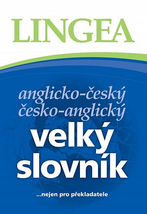 AČ-ČA velký slovník ...nejen pro překlad, 3.  vydání