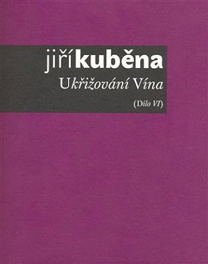 Ukřižování vína Dílo VI