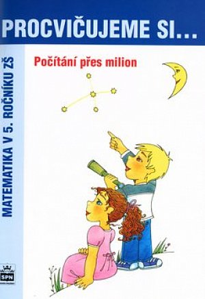 Procvičujeme si...Počítání přes milion (5.ročník)