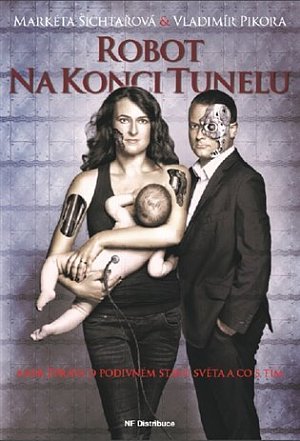 Robot na konci tunelu - Zpráva o podivném stavu světa a co s tím