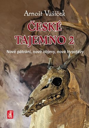 České tajemno 2 - Nové pátrání, nové objevy, nové hypotézy