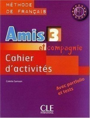 Amis et compagnie 3: Cahier d´activités
