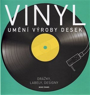 Vinyl - Umění výroby desek
