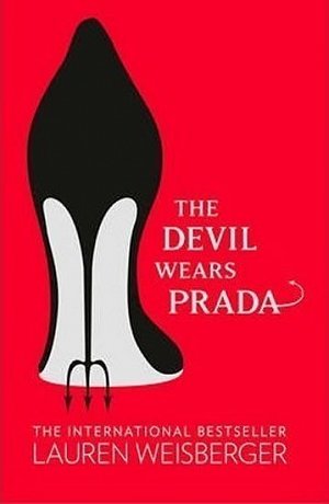 The Devil Wears Prada : Loved the Movie? Read the Book!