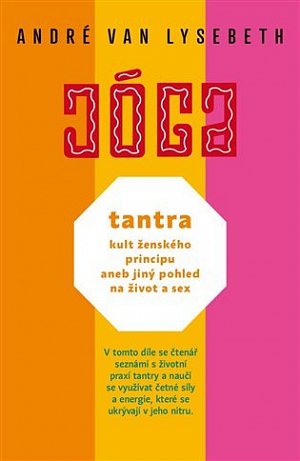 Tantra - kult ženského principu aneb jiný pohled na život a sex