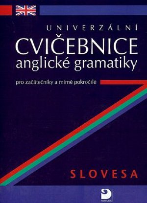 Univerzální cvičebnice anglické gramatiky pro začátečníky a mírně pokročilé – slovesa