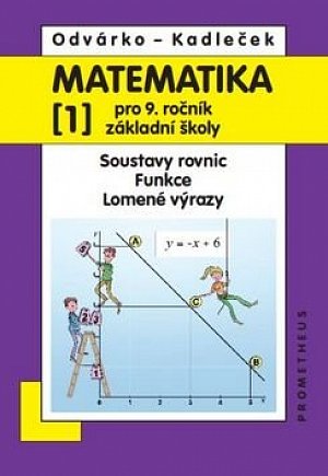 Matematika pro 9. roč. ZŠ - 1.díl (Soustavy rovnic, funkce, lomené výrazy) 3.vydání, 3.  vydání