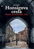 Honsigova cesta - Příběh "krvavého léta“ 1945