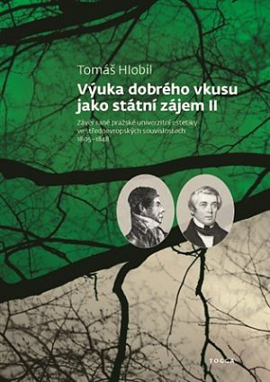 Výuka dobrého vkusu jako státní zájem - Závěr rané pražské univerzitní estetiky ve středoevropských souvislostech 1805-1848