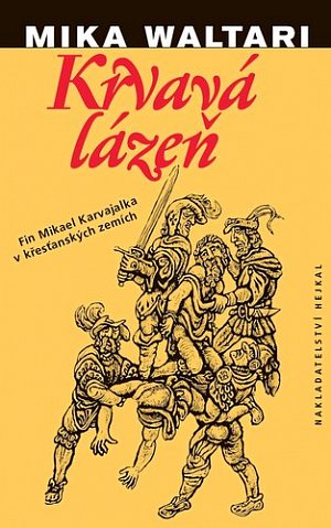 Krvavá lázeň - Fin Mikael Karvajalka v křesťanských zemích