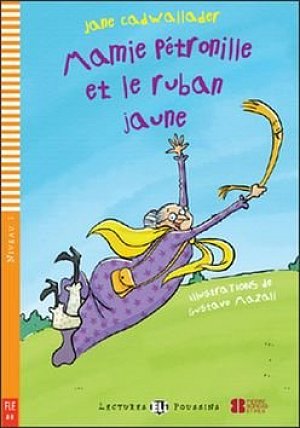 Lectures ELI Poussins 1/A0: Mamie Petronille et le ruban jaune + Downloadable multimedia