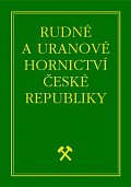 Rudné a uranové hornictví České Republiky