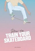 How to Train Your Skateboard