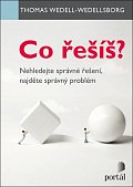 Co řešíš? - Nehledejte správné řešení, najděte správný problém